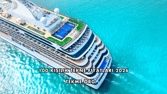 100 Kişilik Tekne Fiyatları 2026