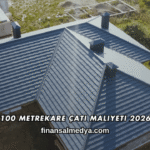 100 Metrekare Çatı Maliyeti 2026
