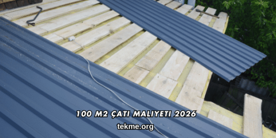 100 m2 Çatı Maliyeti 2026