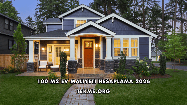 100 m2 Ev Maliyeti Hesaplama 2026