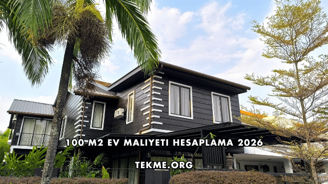 100 m2 Ev Maliyeti Hesaplama 2026