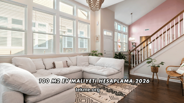 100 m2 Ev Maliyeti Hesaplama 2026