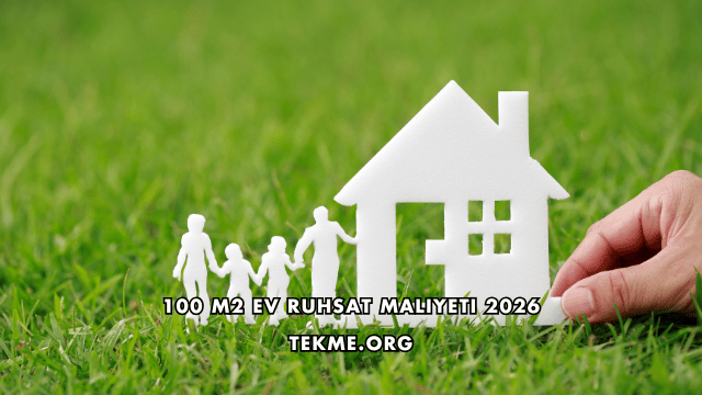 100 m2 Ev Ruhsat Maliyeti 2026