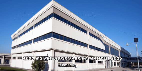 1000 m2 Prefabrik Fabrika Maliyeti 2026