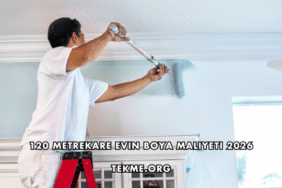 120 Metrekare Evin Boya Maliyeti 2026