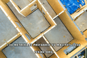 130 Metrekare Prefabrik Ev Maliyeti 2026