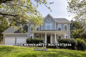 150 Metrekare Ev Maliyeti 2026