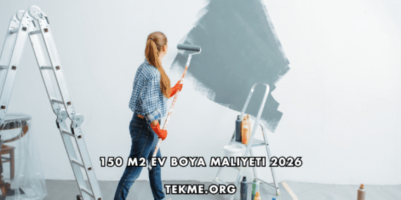 150 m2 Ev Boya Maliyeti 2026