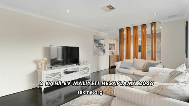 2 Katlı Ev Maliyeti Hesaplama 2026