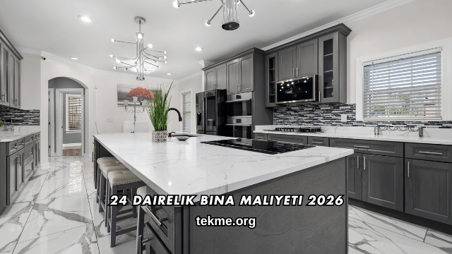 24 Dairelik Bina Maliyeti 2026