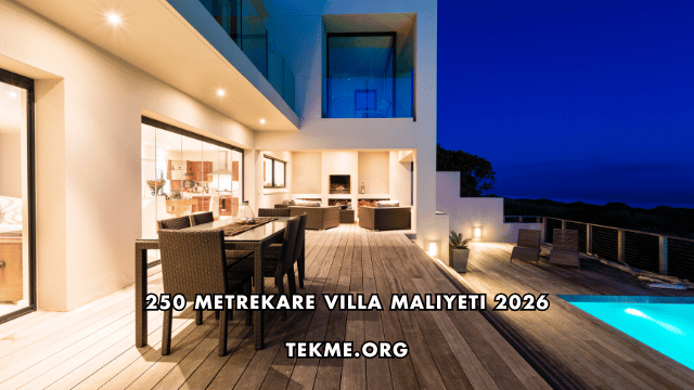250 Metrekare Villa Maliyeti 2026