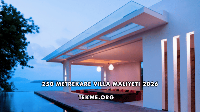 250 Metrekare Villa Maliyeti 2026