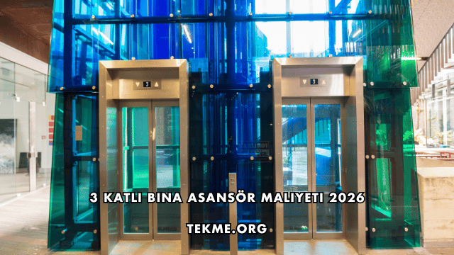 3 Katlı Bina Asansör Maliyeti 2026