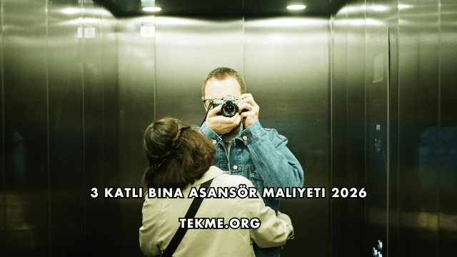 3 Katlı Bina Asansör Maliyeti 2026