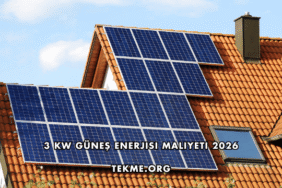 3 Kw Güneş Enerjisi Maliyeti 2026