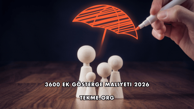 3600 Ek Gösterge Maliyeti 2026