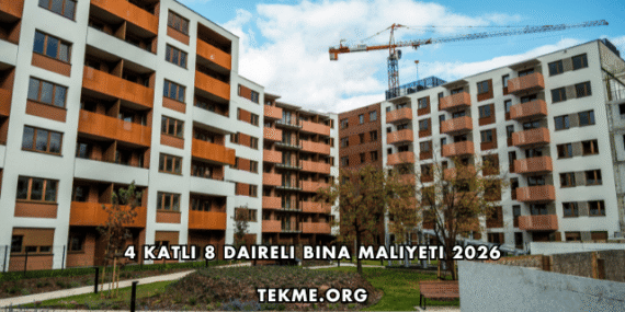 4 Katlı 8 Daireli Bina Maliyeti 2026