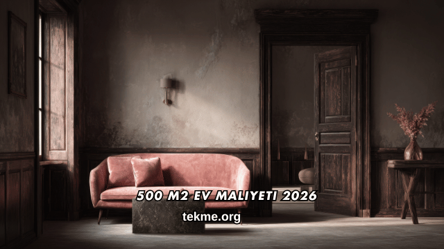 500 m2 Ev Maliyeti 2026