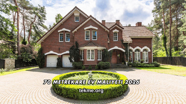 70 Metrekare Ev Maliyeti 2026