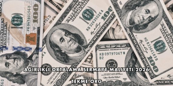 Ağırlıklı Ortalama Sermaye Maliyeti 2026