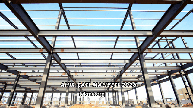 Ahır Çatı Maliyeti 2026