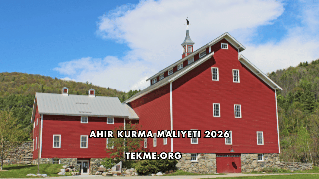 Ahır Kurma Maliyeti 2026