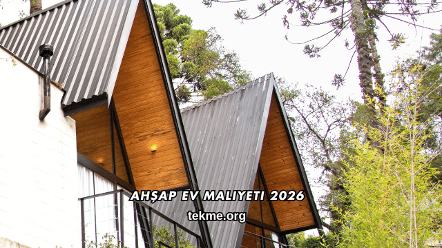 Ahşap Ev Maliyeti 2026