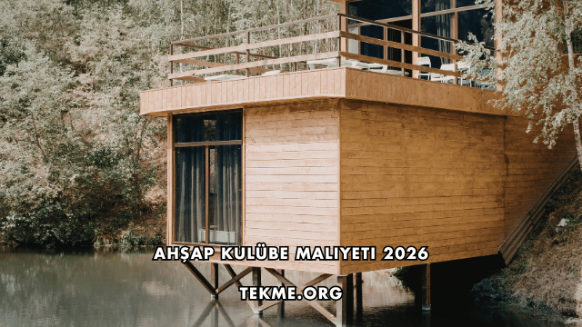 Ahşap Kulübe Maliyeti 2026