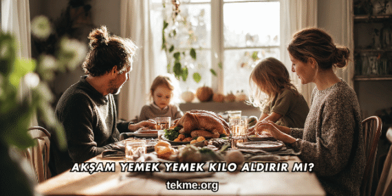 Akşam Yemek Yemek Kilo Aldırır mı?