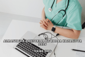 Almanya’da Doktorlar Ne Kadar Kazanıyor 2026