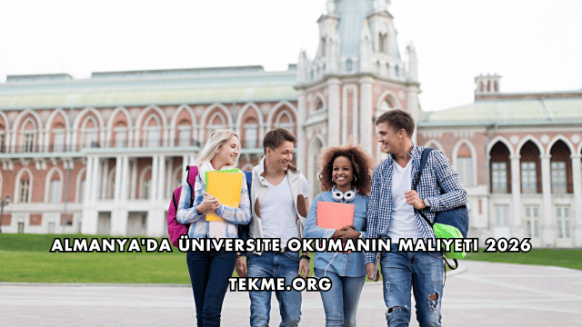 Almanya'da Üniversite Okumanın Maliyeti 2026