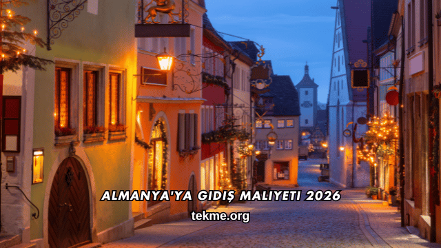 Almanya'ya Gidiş Maliyeti 2026