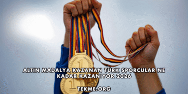Altın Madalya Kazanan Türk Sporcular Ne Kadar Kazanıyor 2026