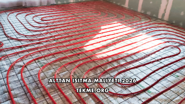 Alttan Isıtma Maliyeti 2026