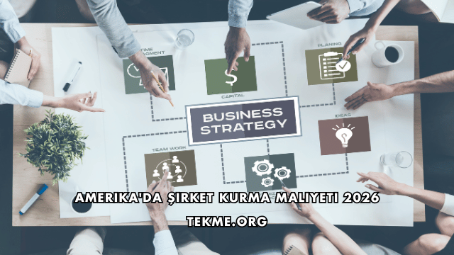 Amerika'da Şirket Kurma Maliyeti 2026
