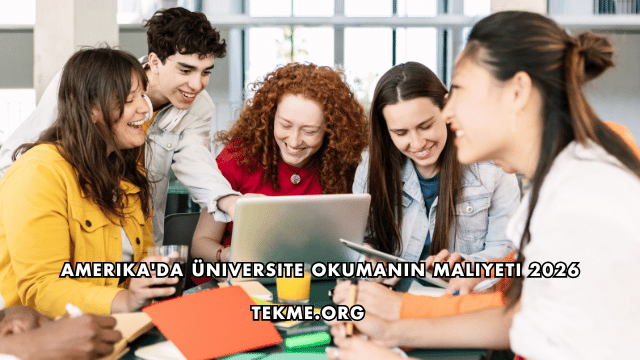 Amerika'da Üniversite Okumanın Maliyeti 2026