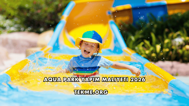 Aqua Park Yapım Maliyeti 2026
