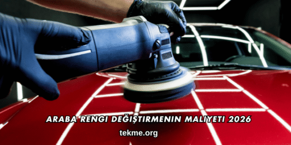 Araba Rengi Değiştirmenin Maliyeti 2026