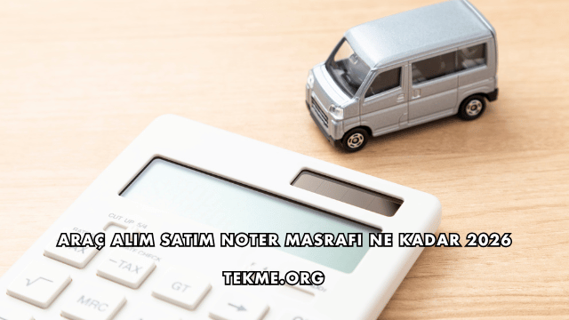 Araç Alım Satım Noter Masrafı Ne Kadar 2026