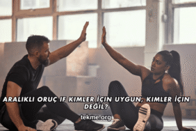 Aralıklı Oruç IF Kimler İçin Uygun, Kimler İçin Değil?
