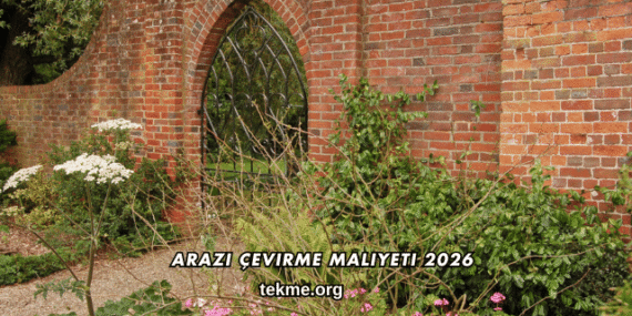Arazi Çevirme Maliyeti 2026
