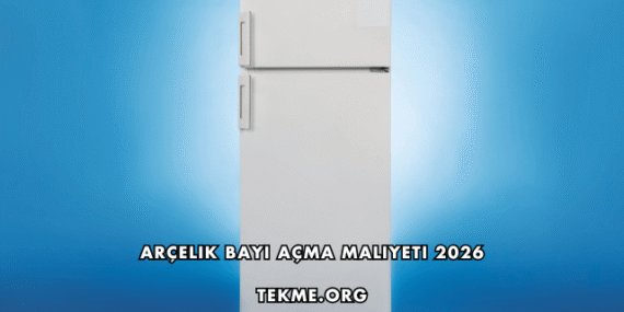 Arçelik Bayi Açma Maliyeti 2026