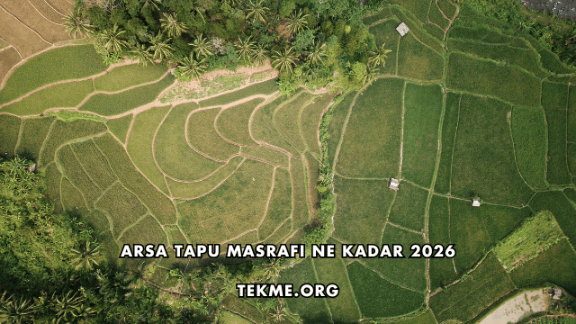 Arsa Tapu Masrafı Ne Kadar 2026