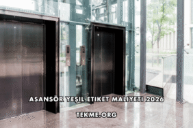 Asansör Yeşil Etiket Maliyeti 2026