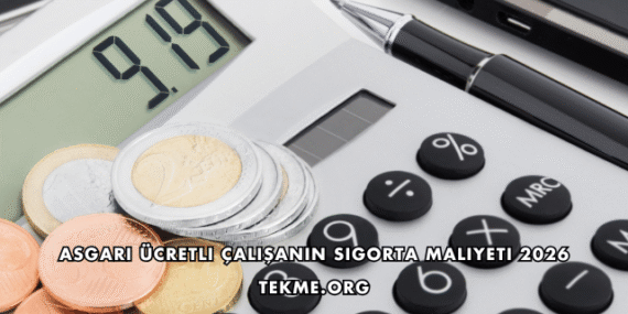 Asgari Ücretli Çalışanın Sigorta Maliyeti 2026