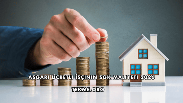 Asgari Ücretli İşçinin SGK Maliyeti 2026