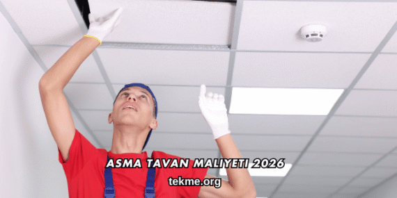 Asma Tavan Maliyeti 2026