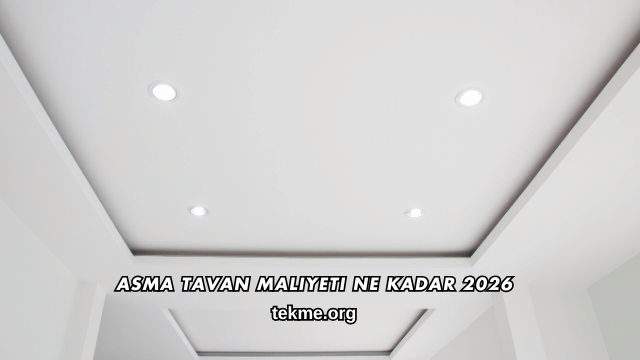 Asma Tavan Maliyeti Ne Kadar 2026