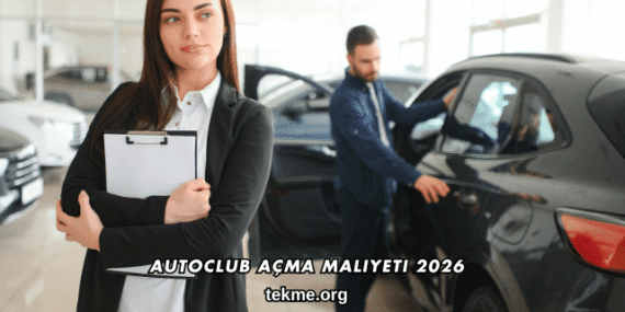 Autoclub Açma Maliyeti 2026