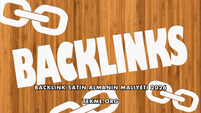 Backlink Satın Almanın Maliyeti 2026